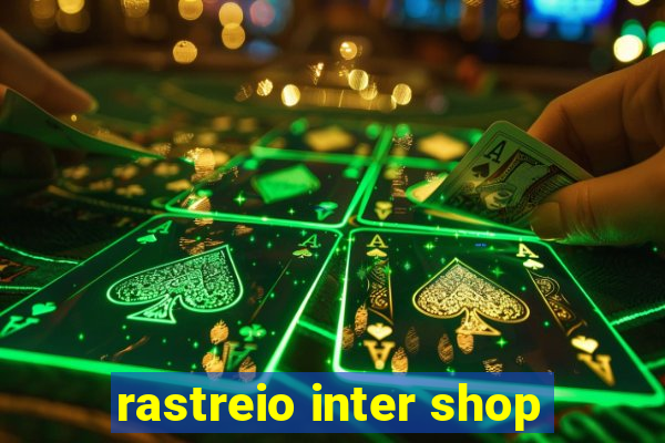 rastreio inter shop